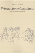 Markus Eckstein, Urs Fischer - Prinzessinnenüberschuss