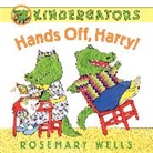 Rosemary Wells, Rosemary/ Wells Wells, Rosemary Wells - Kindergators: Hands Off, Harry!