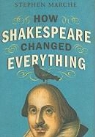 Stephen Marche - How Shakespeare Changed Everything