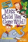 Dan Gutman, Dan Palliot Gutman, Jim Paillot - My Weirder School #1: Miss Child Has Gone Wild!