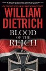 William Dietrich - Blood of the Reich