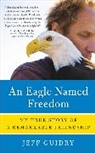 Jeff Guidry - An Eagle Named Freedom