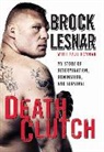 Brock Lesnar - Death Clutch