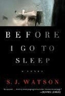 S. J. Watson - Before I Go To Sleep