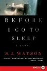 S. J. Watson - Before I Go To Sleep