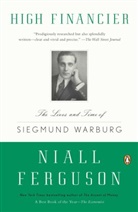 Niall Ferguson - High Financier: The Lives and Time of Siegmund Warburg