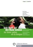 B. Balzer, Beri Balzer, Berit Balzer, C. Moreno, Consuel Moreno, Consuelo Moreno... - Kein Blatt vor den Mund nehmen - no tener pelos en la lengua