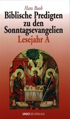 Hans Buob - Biblische Predigten zu den Sonntagsevangelien Lesejahr A