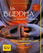 Marie Mannschatz - Mit Buddha zu innerer Balance (mit Audio-CD)