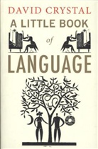 David Crystal, David (University College of North Wales Crystal - Little Book of Language
