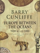 Barry Cunliffe, Sir Barry Cunliffe - Europe Between the Oceans