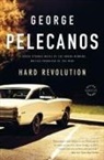 Pelecanos, George Pelecanos, George P Pelecanos, George P. Pelecanos - Hard Revolution