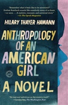 Hilary T Hamann, Hilary Th. Hamann, Hilary Thayer Hamann - Anthropology of an American Girl