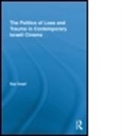 Anthony Mclaren Dickinson, Raz Yosef, YOSEF RAZ - Politics of Loss and Trauma in Contemporary Israeli Cinema