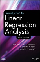 Montgomery, Douglas Montgomery, Douglas C. Montgomery, Douglas C. Peck Montgomery, MONTGOMERY DOUGLAS C PECK ELIZA, Elizabeth Peck... - Introduction to Linear Regression Analysis