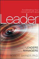 R Barner, R. Barner, Robert Barner, Robert W. Barner - Accelerating Your Development As a Leader