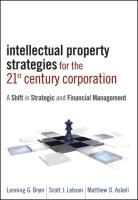 Matthew D. Asbell, Lanning Bryer, Lanning G Bryer, Lanning G. Bryer, Lanning G. Lebson Bryer, BRYER LANNING G LEBSON SCOTT J... - Intellectual Property Strategies for the 21st Century Corporation