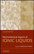 H Ohno, Hiroyuki Ohno, Ohno Hiroyuki, Hiroyuki Ohno - Electrochemical Aspects of Ionic Liquids
