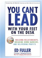 Fuller, Ed Fuller, Edwin D Fuller, Edwin D. Fuller, Fuller Ed - You Can't Lead with Your Feet on the Desk: