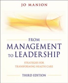 J Manion, Jo Manion, Jo (Manion and Associates) Manion, Manion Jo - FROM MANAGEMENT TO LEADERSHIP