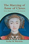 Retha M. Warnicke, Retha M. (Arizona State University) Warnicke, Warnicke Retha M. - Marrying of Anne of Cleves