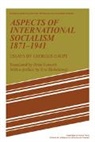 Georges Haupt, Haupt Georges - Aspects of International Socialism, 1871-1914