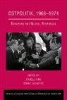 Carole Fink, Carole (Ohio State University) Schaefer Fink, Carole Schaefer Fink, Carole Fink, Fink Carole, Bernd Schaefer... - Ostpolitik, 1969-1974