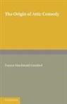 Francis MacDonald Cornford, Francis Macdonald Cornford - Origin of Attic Comedy
