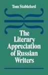Tom Stableford - The Literary Appreciation of Russian Writers
