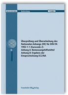 Frank Fingerloos - Überprüfung und Überarbeitung des Nationalen Anhangs (DE) für DIN EN 1992-1-1 (Eurocode 2). Abschlussbericht. Anhang A: Bemessungshilfsmittel. Anhang B: Ergebnis der Einspruchsitzung EC2/NA