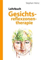 Stephan Heinz - Lehrbuch Gesichtsreflexzonentherapie