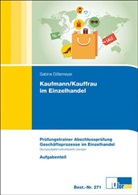 Sabine Dölemeyer - Kaufmann/Kauffrau im Einzelhandel, Prüfungstrainer Abschlussprüfung, Geschäftsprozesse im Einzelhandel, 2 Bde.