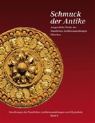 Matthias Steinhard, Matthias Steinhart, Raimund Wünsche, Reinhard Wünsche, Steinhar, Steinhart... - Schmuck der Antike. Staatliche Antikensammlungen München