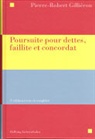 Pierre-Robert Gilléron - Poursuite pour dettes, faillite et concordat
