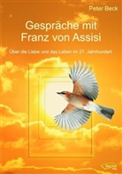 Peter Beck - Gespräche mit Franz von Assisi