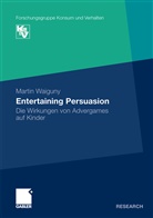 Martin Waiguny - Entertaining Persuasion