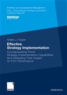 Adele J Huber, Adele J. Huber - Effective Strategy Implementation