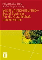 Empte, Empter, Empter, Stefan Empter, Hackenber, Helg Hackenberg... - Social Entrepreneurship - Social Business: Für die Gesellschaft unternehmen