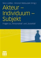 Nic Lüdtke, Nico Lüdtke, Matsuzaki, Matsuzaki, Hironori Matsuzaki - Akteur - Individuum - Subjekt
