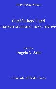 Angela John, Angela V John, Angela V. John, Prof. Angela V. John, Angela V. John - Our Mothers' Land - Chapters in Welsh Women's History, 1830-1939