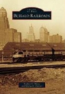 Michael J. Connor, Stephen G. Myers - Buffalo Railroads