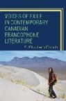 Elizabeth F Dahab, Elizabeth F. Dahab, F. Dahab, F. Elisabeth Dahab, F. Elizabeth Dahab - Voices of Exile in Contemporary Canadian Francophone Literature