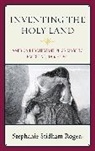 Stephanie Rogers, Stephanie Stidham Rogers - Inventing the Holy Land