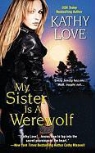 Kathy Love - My Sister Is a Werewolf