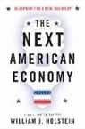 William Holstein, William J. Holstein - The Next American Economy