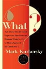 Mark Kurlansky - What?