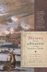 Alejandro De La Fuente, Alejandro De La Fuente - Havana and the Atlantic in the Sixteenth Century