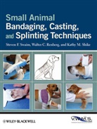 Walter C Renberg, Walter C. Renberg, Renberg Walter C., Kathy M Shike, Kathy M. Shike, Shike Kathy M.... - Small Animal Bandaging, Casting, and Splinting Techniques