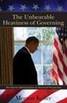 Morton Keller - The Unbearable Heaviness of Governing
