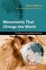 Steve Addison, Steve/ Hirsch Addison, Alan Hirsch, Bob Roberts Jr. - Movements That Change the World